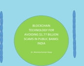 Blockchain Technology for Avoiding $1.77 Billion Scams in Public Banks