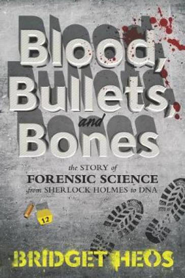 Blood, Bullets, and Bones - Bridget Heos