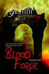 Blood Forge: Revised Author s Edition
