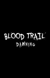 Blood Trail: Dawning Graphic Novel, Volume 1