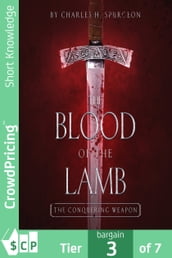 Blood of the Lamb: The Conquering Weapon
