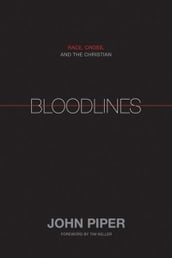 Bloodlines: Race, Cross, and the Christian