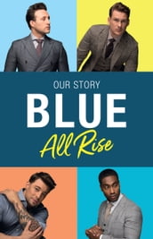 Blue: All Rise: Our Story