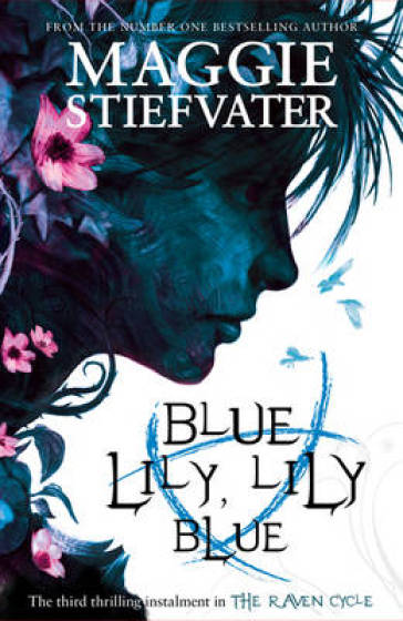 Blue Lily, Lily Blue - Maggie Stiefvater