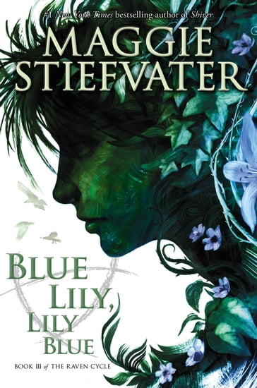 Blue Lily, Lily Blue (The Raven Cycle, Book 3) - Maggie Stiefvater