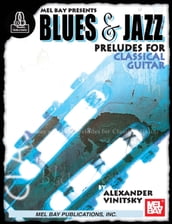 Blues and Jazz Preludes for Classical Guitar