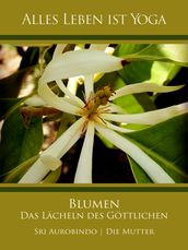 Blumen Das Lächeln des Göttlichen