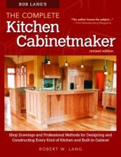 Bob Lang s The Complete Kitchen Cabinetmaker, Revised Edition