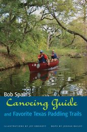 Bob Spain s Canoeing Guide and Favorite Texas Paddling Trails