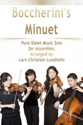 Boccherini s Minuet Pure Sheet Music Solo for Accordion, Arranged by Lars Christian Lundholm