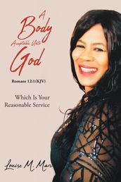 A Body Acceptable Unto God Which Is Your Reasonable Service