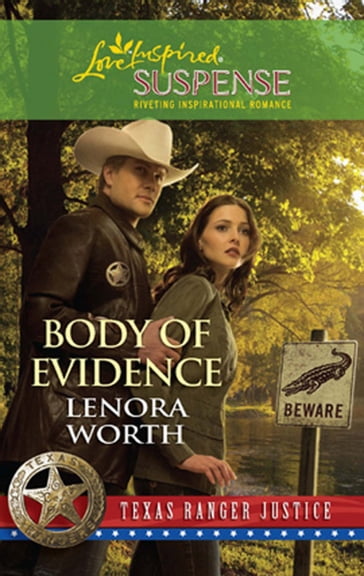 Body Of Evidence (Mills & Boon Love Inspired) (Texas Ranger Justice, Book 2) - Lenora Worth