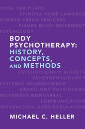 Body Psychotherapy: History, Concepts, and Methods