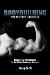 Bodybuilding: From Heavy Duty to SuperSlow