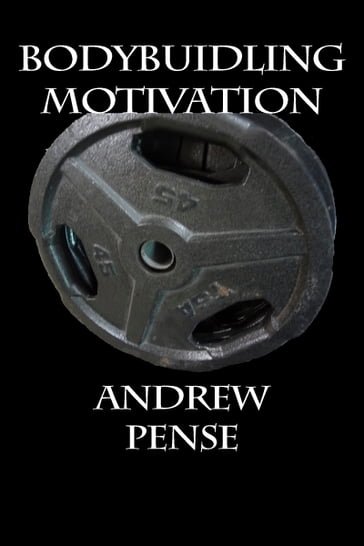 Bodybuilding Motivation - Andrew Pense