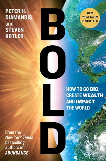 Bold - Peter H. Diamandis - Steven Kotler