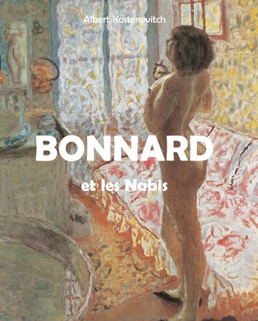 Bonnard et les Nabis - Albert Kostenevitch