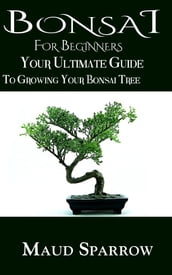 Bonsai For Beginners