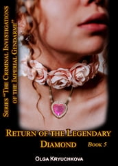 Book 5. Return of the Legendary Diamond.