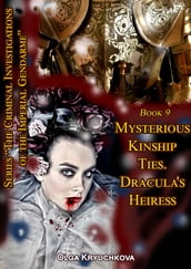 Book 9. Mysterious Kinship Ties. Dracula s Heiress.