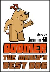 Boomer: The World s Best Dog