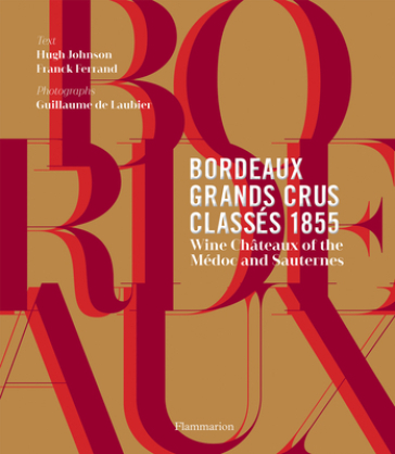 Bordeaux Grands Crus Classes 1855 - Hugh Johnson - Franck Ferrand