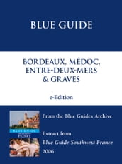 Bordeaux, Médoc, Entre-deux-Mers & Graves (from the Blue Guides Archive)