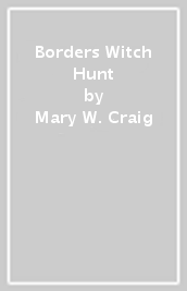 Borders Witch Hunt