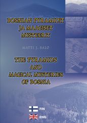 Bosnian pyramidit ja maagiset mysteerit  The pyramids and magical mysteries of Bosnia