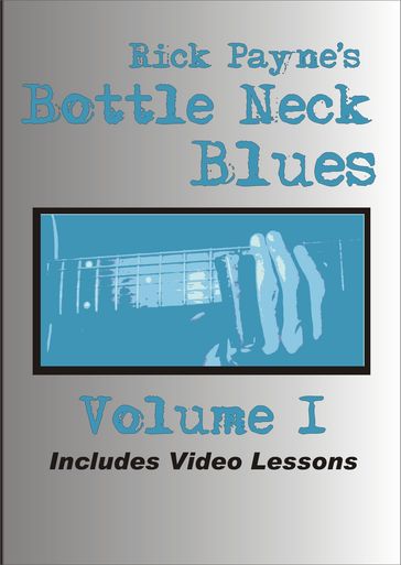 Bottleneck Blues Volume 1 - Rick Payne