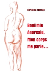 Boulimie / Anorexie, mon corps me parle