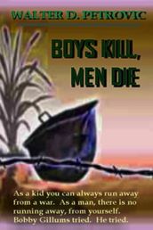 Boys Kill, Men Die