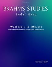 Brahms Studies for Pedal Harp: Waltzes 1-16, Op.39