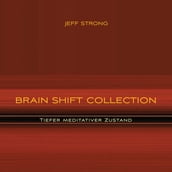 Brain Shift Collection - Tiefer meditativer Zustand