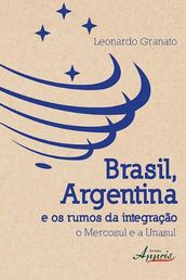Brasil, argentina e os rumos da integração