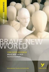 Brave New World: York Notes Advanced everything you need to catch up, study and prepare for and 2023 and 2024 exams and assessments