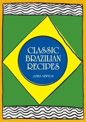 Brazilian Cookbook: Classic Brazilian Recipes