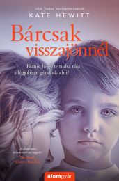 Bárcsak visszajönnél