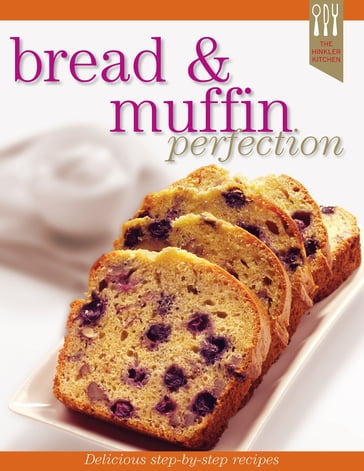 Bread and Muffin Recipe Perfection - Ellen Argyriou