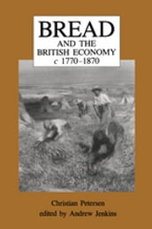 Bread and the British Economy, 17701870