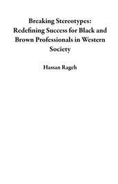 Breaking Stereotypes: Redefining Success for Black and Brown Professionals in Western Society