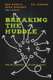 Breaking the Huddle ¿ How Your Community Can Grow Its Witness