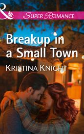 Breakup In A Small Town (Mills & Boon Superromance) (A Slippery Rock Novel, Book 3)