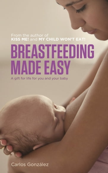 Breastfeeding Made Easy - Carlos Gonzalez