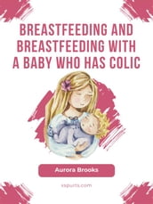 Breastfeeding and breastfeeding with a baby who has colic