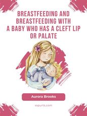 Breastfeeding and breastfeeding with a baby who has a cleft lip or palate