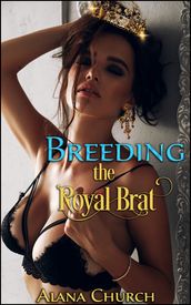 Breeding The Royal Brat