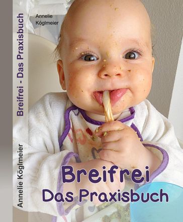 Breifrei Das Praxisbuch - Annelie Koglmeier