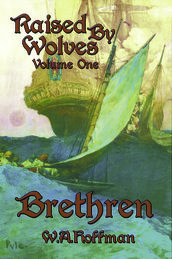 Brethren: Raised By Wolves, Volume One