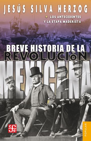 Breve historia de la Revolución mexicana, I - Jesús Silva Herzog